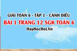 Giải bài 1 trang 12 Toán 6 Tập 1 SGK Cánh Diều: Cấu tạo của hệ thập phân
